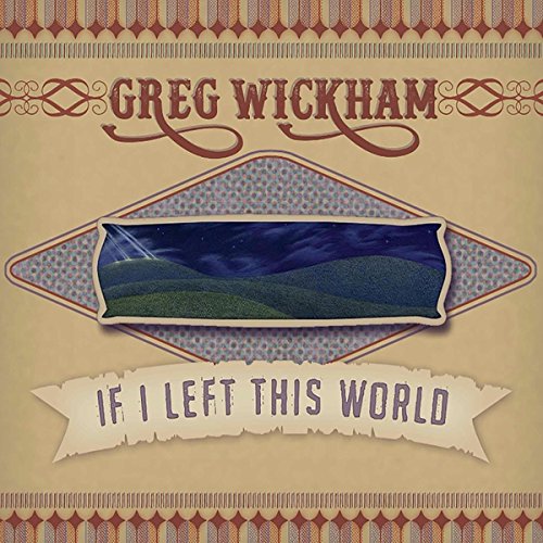 Greg Wickham/If I Left This World