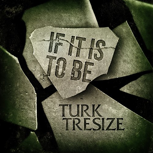 Turk Tresize/If It Is To Be