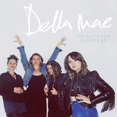 Della Mae/The Butcher Shoppe EP