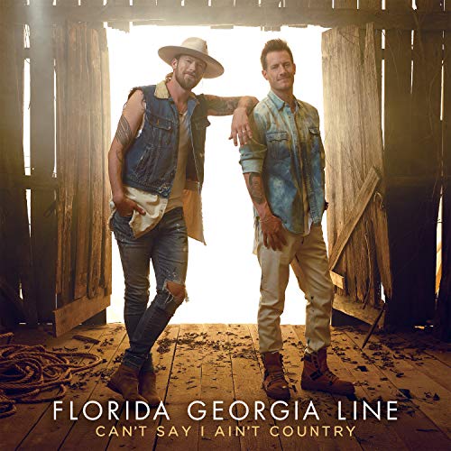 Florida Georgia Line/Can't Say I Ain't Country