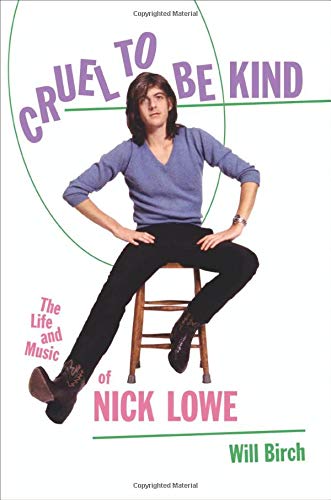 Will Birch/Cruel to Be Kind@ The Life and Music of Nick Lowe