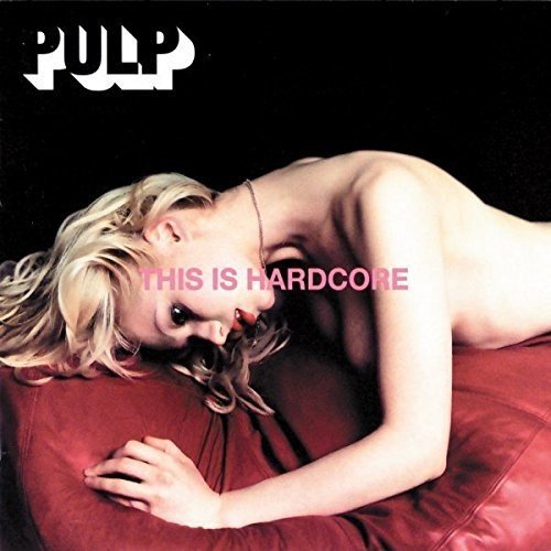 Pulp/This Is Hardcore