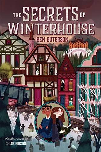 Guterson,Ben/ Bristol,Chloe (ILT)/The Secrets of Winterhouse