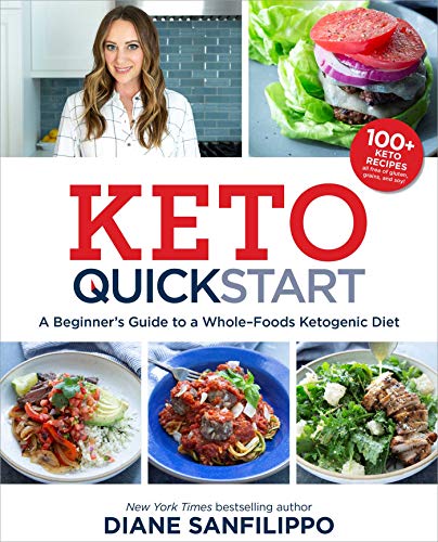 Diane Sanfilippo/Keto Quick Start@ A Beginner's Guide to a Whole-Foods Ketogenic Die