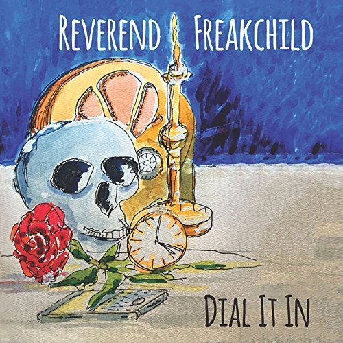 Reverend Freakchild Dial It In 