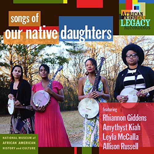 Our Native Daughters/Songs Of Our Native Daughters