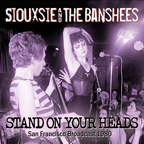 Siouxsie & The Banshees/Stand On Your Heads