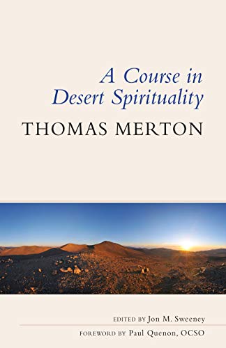 Thomas Merton Course In Desert Spirituality Fifteen Sessions With The Famous Trappist Monk 