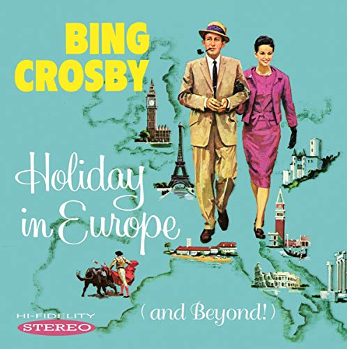 Bing Crosby Holiday In Europe (and Beyond) 