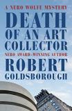 Robert Goldsborough Death Of An Art Collector A Nero Wolfe Mystery 