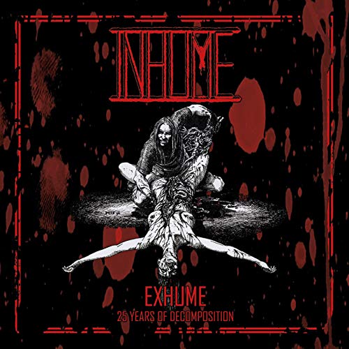 Inhume/Exhume: 25 Years Of Decomposition
