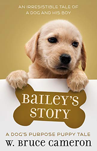 W. Bruce Cameron/Bailey's Story@ A Puppy Tale