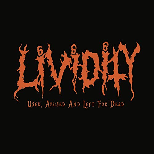 Lividity/Used, Abused & Left For Dead