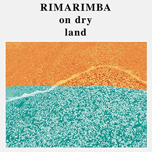 Rimarimba/On Dry Land@.