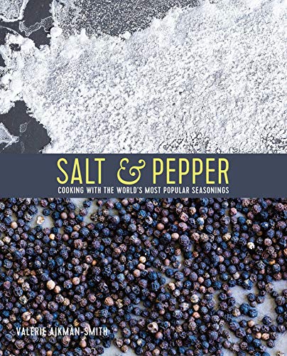 Valerie Aikman Smith Salt & Pepper Cooking With The World's Most Popular Seasonings 