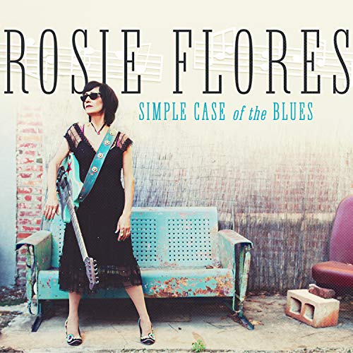 Rosie Flores Simple Case Of The Blues 