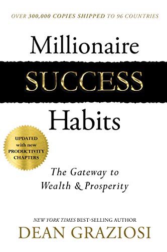 Dean Graziosi/Millionaire Success Habits@The Gateway to Wealth & Prosperity