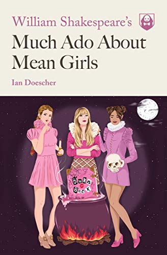 Ian Doescher/William Shakespeare's Much ADO about Mean Girls