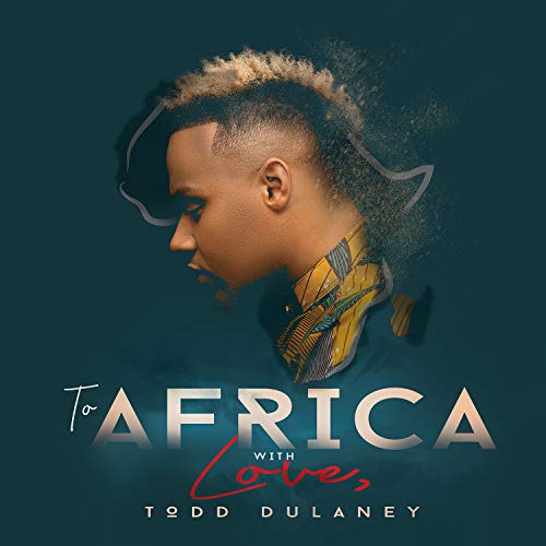 Todd Dulaney/To Africa With Love