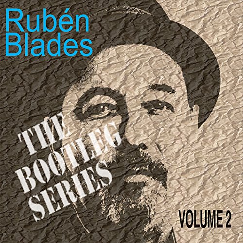Ruben Blades/Bootleg Series 2
