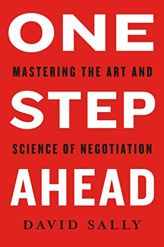 David Sally/One Step Ahead@Mastering the Art and Science of Negotiation