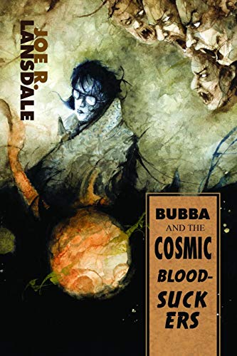 Joe R. Lansdale/Bubba and the Cosmic Blood-Suckers / Bubba Ho-Tep