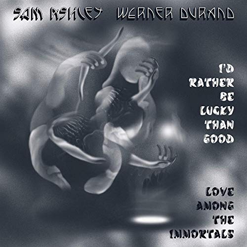 Sam Ashley & Werner Durand/I'D Rather Be Lucky Than Good