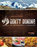 Lisa Thomas Dirty Dining An Adventurer's Cookbook 