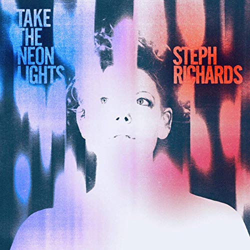 Steph Richards/Take The Neon Lights