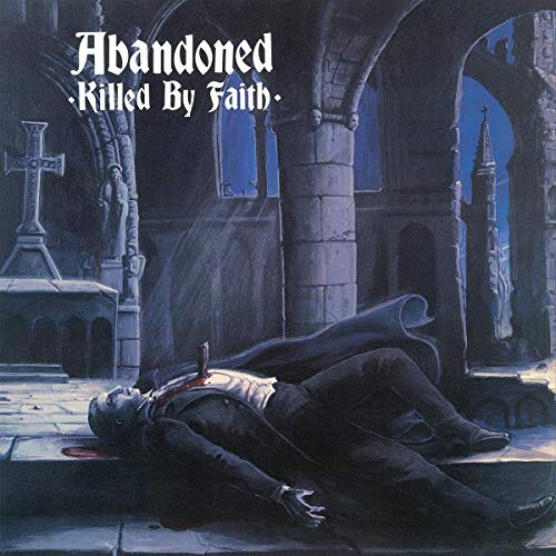Abandoned/Killed By Faith