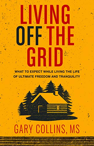 Gary Collins Living Off The Grid 