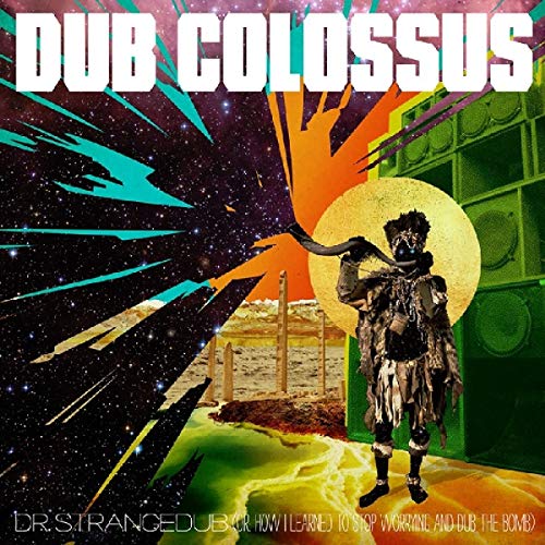 Dub Colossus/Doctor Strangedub (Or How I Le
