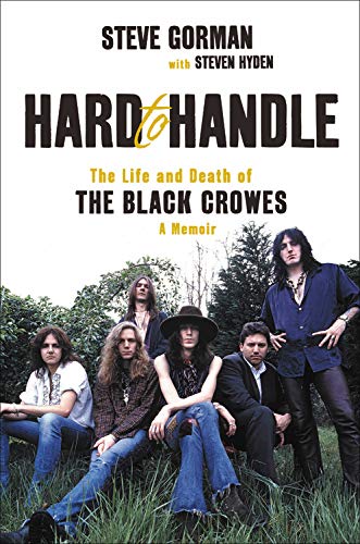 Steve Gorman/Hard to Handle@ The Life and Death of the Black Crowes--A Memoir