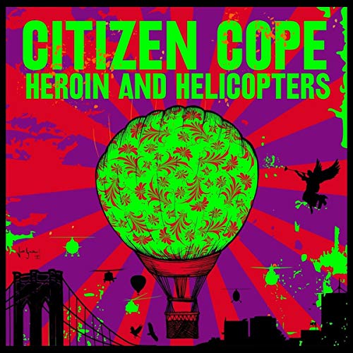 Citizen Cope/Heroin & Helicopters