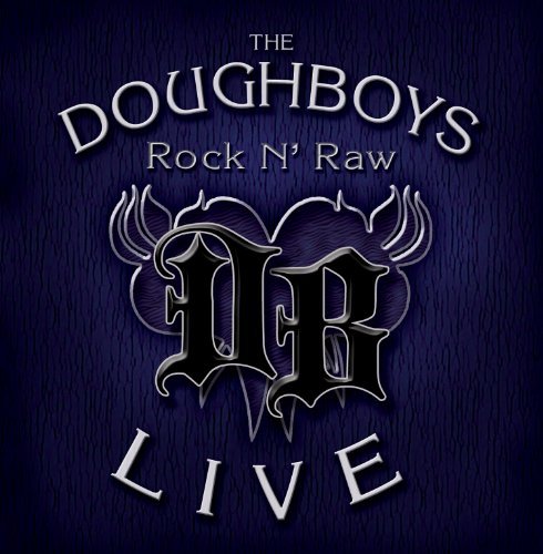 Doughboys/Rock N' Raw@Incl. Dvd