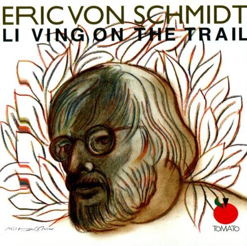 Eric Von Schmidt/Living On The Trail