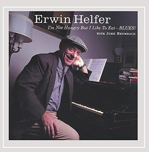 Erwin Helfer/Im Not Hungry But I Like To Ea