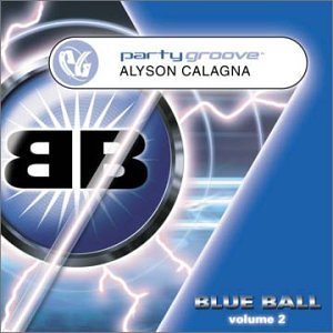 Party Groove/Vol. 2-Blue Ball@Mixed By Alyson Calagna@Party Groove