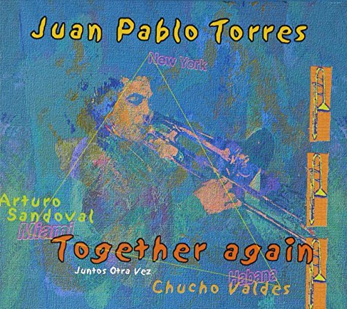 Juan Pablo & Chucho Val Torres/Together Again