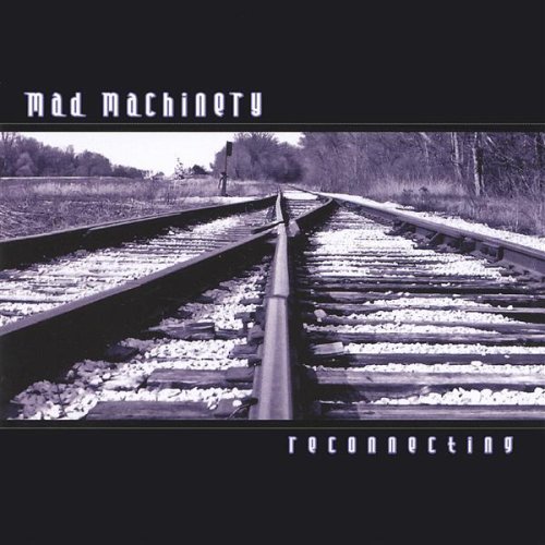 Mad Machinery/Reconnecting