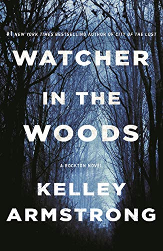 Kelley Armstrong Watcher In The Woods A Rockton Novel 