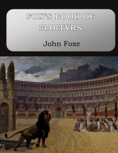 John Foxe/Fox's Book of Martyrs