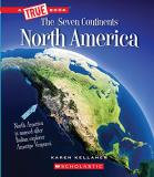 Karen Kellaher North America (a True Book The Seven Continents) (library Edition) Library 