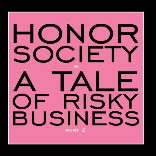 Honor Society/A Tale Of Risky Business Part 2