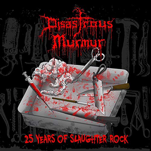 Disastrous Murmur/25 Years Of Slaughter Rock