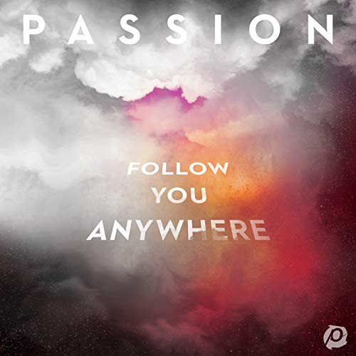 Passion/Follow You Anywhere