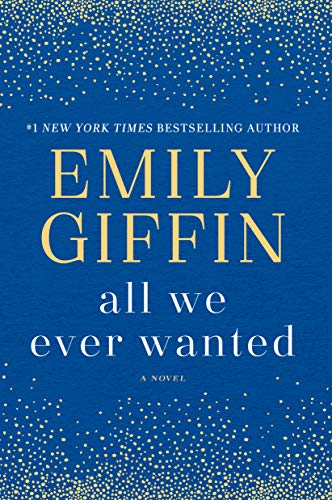 Emily Giffin/All We Ever Wanted