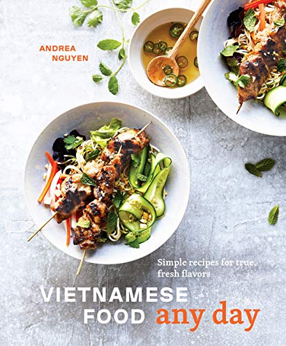Andrea Nguyen Vietnamese Food Any Day Simple Recipes For True Fresh Flavors [a Cookboo 