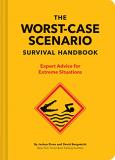 Joshua Piven The Worst Case Scenario Survival Handbook Expert Advice For Extreme Situations (survival Ha 