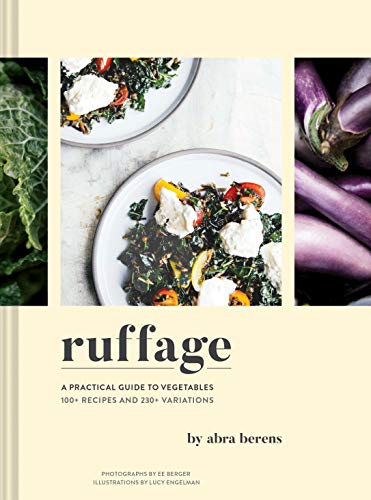 Abra Berens/Ruffage@ A Practical Guide to Vegetables (Vegetarian Cookb